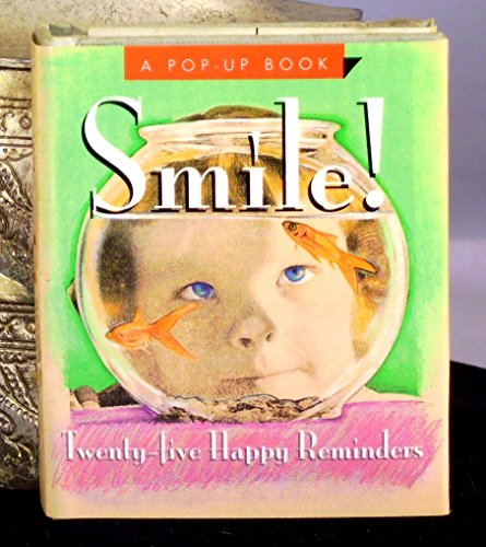 Smile!: Twenty-Five Happy Reminders (A Pop-Up Book)