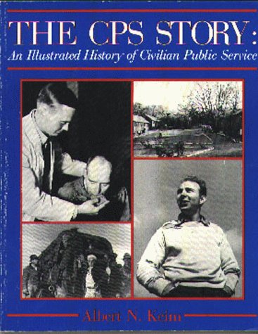 The CPS Story : An Illustrated History of Civilian Public Service