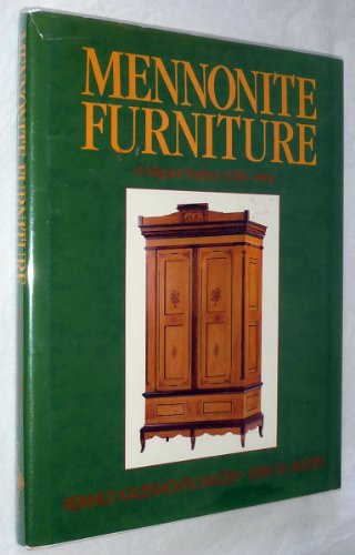 MENNONITE FURNITURE: A Migrant Tradition (1766--1910)