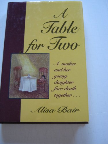 A Table for Two : A Mother and Her Young Daughter Face Death Together.