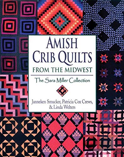 Amish Crib Quilts from the Midwest: The Sara Millier Collection