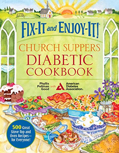 Fix-It and Enjoy-It! Church Suppers Diabetic Cookbook: 500 Great Stove-Top And Oven Recipes-- For Everyone!
Fix-It and Enjoy-It! Church Suppers Diabetic Cookbook: 500 Great Stove-Top And Oven Recipes-- For Everyone!