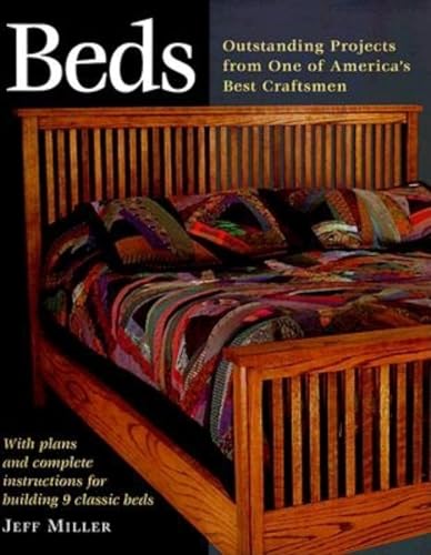 Beds: Outstanding Projects from One of America's Best Craftsmen With Plans and Complete Instructi...