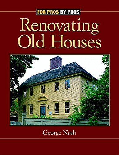 Renovating Old Houses: Bringing New Life to Vintage Homes (For Pros By Pros)
Renovating Old Houses: Bringing New Life to Vintage Homes (For Pros By Pros)