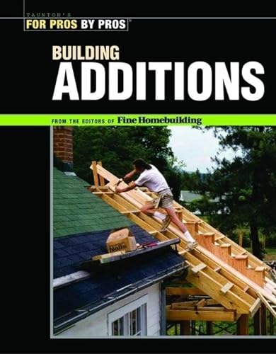 Building Additions (For Pros By Pros)