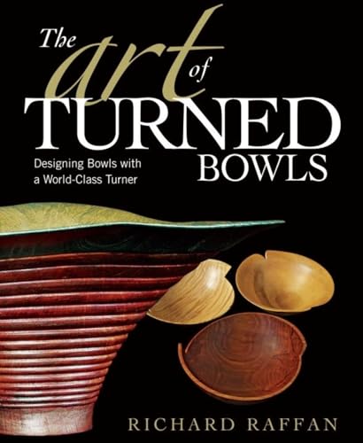The Art of Turned Bowls: Designing Spectacular Bowls with a World- Class Turner
The Art of Turned Bowls: Designing Spectacular Bowls with a World- Class Turner