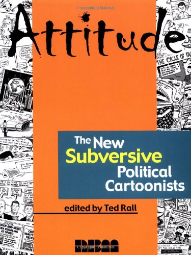 Attitude (The New Subversive Political Cartoonists) (Signed)
