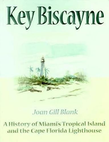Key Biscayne: A History of Miami's Tropical Island and the Cape Florida Lighthouse
Key Biscayne: A History of Miami's Tropical Island and the Cape Florida Lighthouse