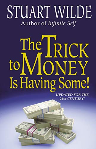 Trick to Money Is Having Some!