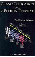 Grand Unification of a 2 Photon Universe Akrongold, Harold S.