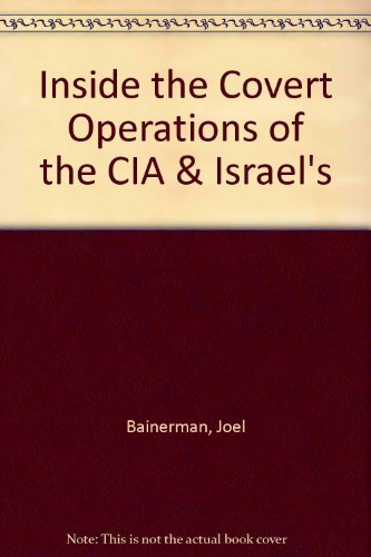 Inside the Covert Operations of the CIA & Israel's Mossad
