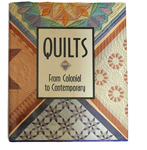 Quilts: From Colonial To Contemporary