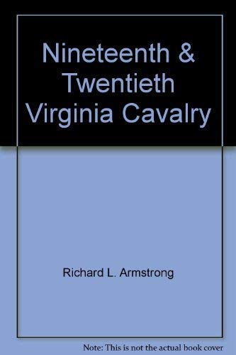 19th and 20th Virginia Cavalry - Nineteenth Twentieth - VA Regimental Histories Series