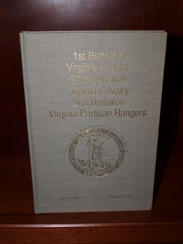 1st BATTALION VIRGINIA INFANTRY 39th BATTALION VIRGINIA CAVALRY 24th BATTALION VIRGINA PARTISAN R...