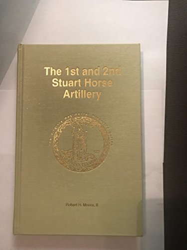 1st and 2nd Stuart Horse Artillery - First & Second - VA Regimental Histories Series