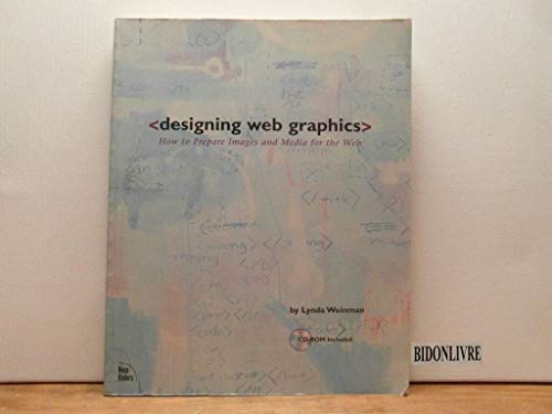 DESIGNING WEB GRAPHICS: how to Prepare images and Media for the Web: With CD-ROM DISC