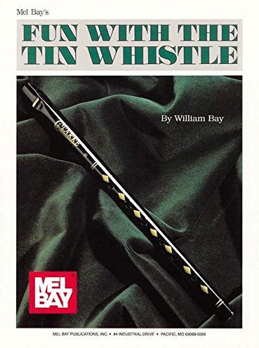 Mel Bay's Fun with the Tin Whistle (Method & Song Book for D Tin Whistle)