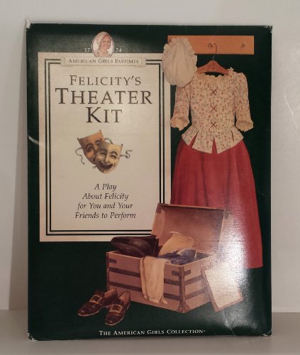 Felicity Theatre Kit - A Play About Felicity { The American Girls Collection }