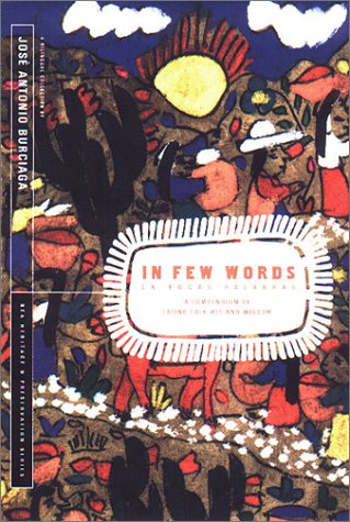 In Few Words/En Pocas Palabras: A Compendium of Latino Folk Wit and Wisdom (NEA Heritage & Preservation Series)
In Few Words/En Pocas Palabras: A Compendium of Latino Folk Wit and Wisdom (NEA Heritage & Preservation Series)