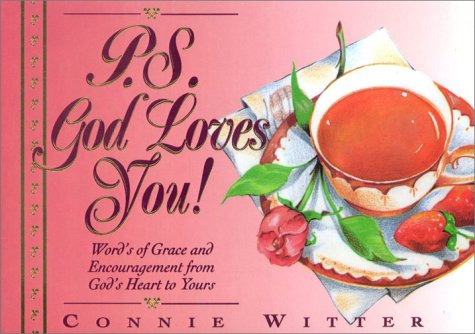 P.S. God Loves You: Words of Grace and Encouragement from God's Heart to Yours
