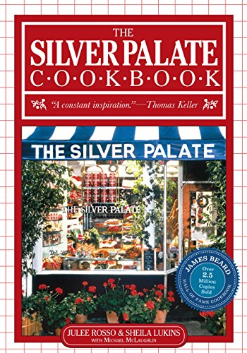 The Silver Palate Cookbook: Delicious Recipes, Menus, Tips, Love Manhattan's Celebrated Gourmet F...