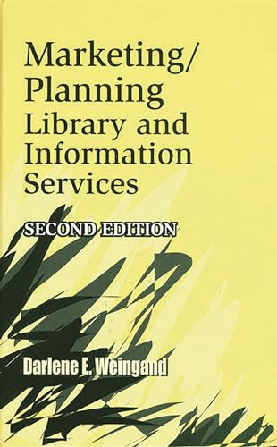 Marketing/Planning Library and Information Services {SECOND EDITION}