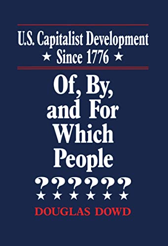 U.S. Capitalist Development Since 1776: Of, By, and for Which People?