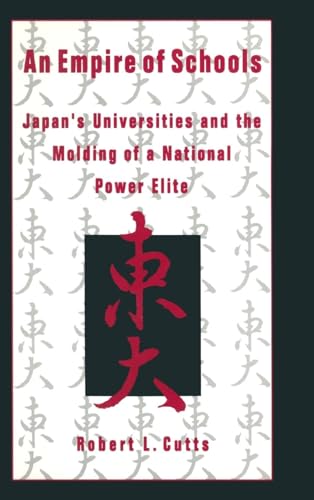 An Empire of Schools: Japan's Universities and the Molding of a National Power Elite
