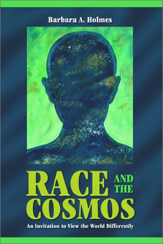 Race and the Cosmos: An Invitation to View the World Differently