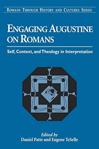 Engaging Augustine on Romans : Self, Context, and Theology in Interpretation