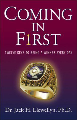 Coming in First: Twelve Keys to Being a Winner Every Day