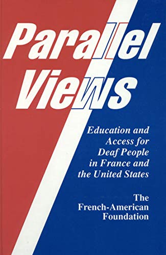 Parallel Views: Education and Access for Deaf People in France and the United States (Mathematical Statistics: Applied)
Parallel Views: Education and Access for Deaf People in France and the United States (Mathematical Statistics: Applied)