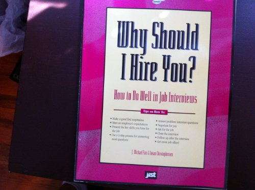 Why Should I Hire You : How to Do Well in Job Interviews