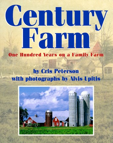 Century Farm: One Hundred Years on a Family Farm