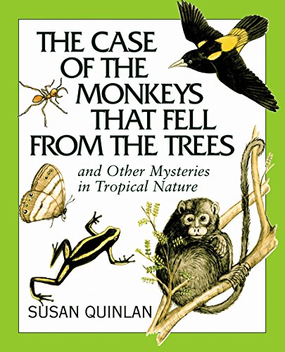The Case of the Monkeys That Fell from the Trees and Other Mysteries in Tropical Nature