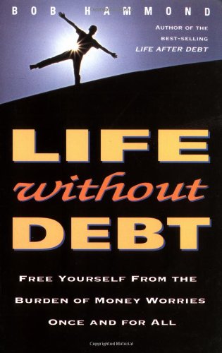 Life Without Debt: Free Yourself from the Burden of Money Worries Once and for All
Life Without Debt: Free Yourself from the Burden of Money Worries Once and for All
