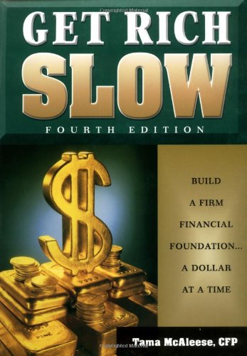 Get Rich Slow: Build a Firm Financial Foundation-- A Dollar at a Time
