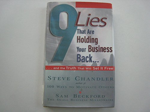 9 Lies That Are Holding Your Business Back: And the Truth That Will Set It Free