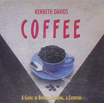 Coffee: A Guide to Buying, Brewing and Enjoying, Fifth Edition