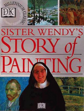 Sister Wendys Story of Painting by Wendy Beckett