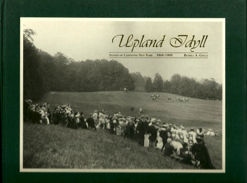 Upland Idyll: Images of Cazenovia, New York, 1860-1900