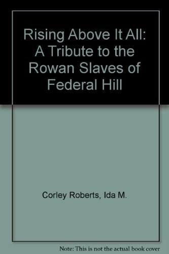 Rising Above It All: A Tribute to the Rowan Slaves of Federal Hill
