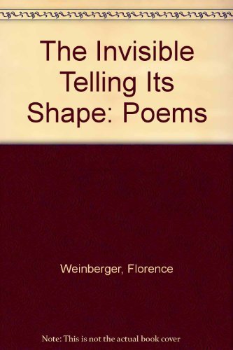 The Invisible Telling Its Shape: Poems