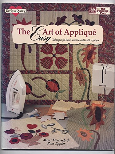 The Easy Art of Applique: Techniques for Hand, Machine, and Fusible Applique (The Joy of Quilting)
The Easy Art of Applique: Techniques for Hand, Machine, and Fusible Applique (The Joy of Quilting)