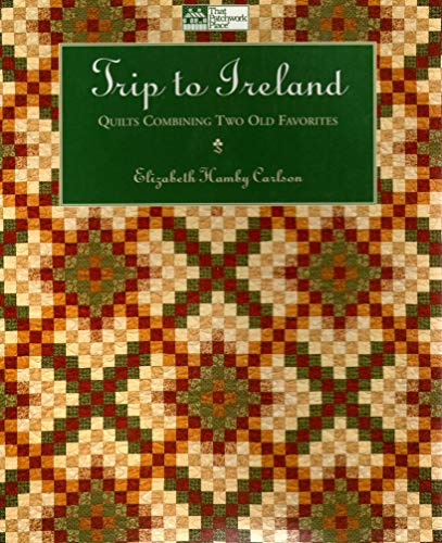 Trip to Ireland: Quilts Combining Two Old Favorites