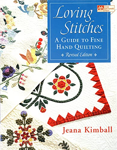 LOVING STITCHES a Guide to Fine Hand Quilting (Revised Edition)