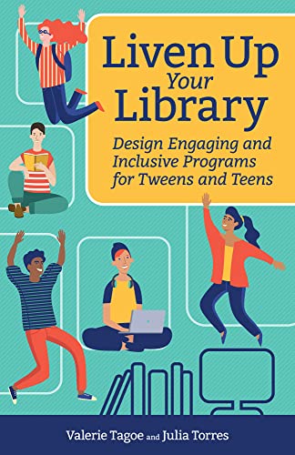 Liven Up Your Library: Design Engaging and Inclusive Programs for Tweens and Teens
Liven Up Your Library: Design Engaging and Inclusive Programs for Tweens and Teens
