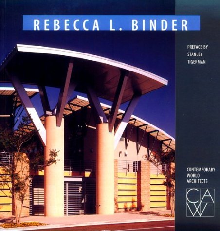 Rebecca L. Binder (Contemporary World Architects)
