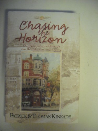 Chasing the Horizon: Our Adventures Through the British Isles and France (Journeys of Light)