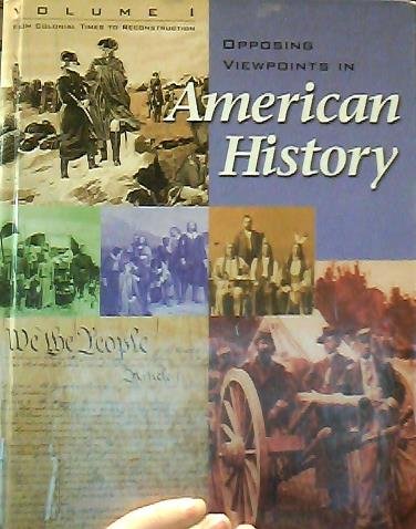 Opposing Viewpoints in American History: From Colonial Times to Reconstruction